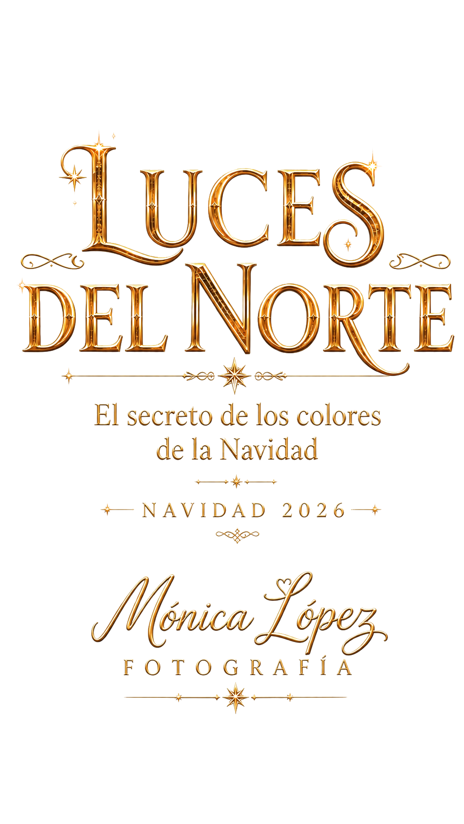 Luces del Norte — El secreto de los colores de la Navidad. Navidad 2026. Mónica López Fotografía.